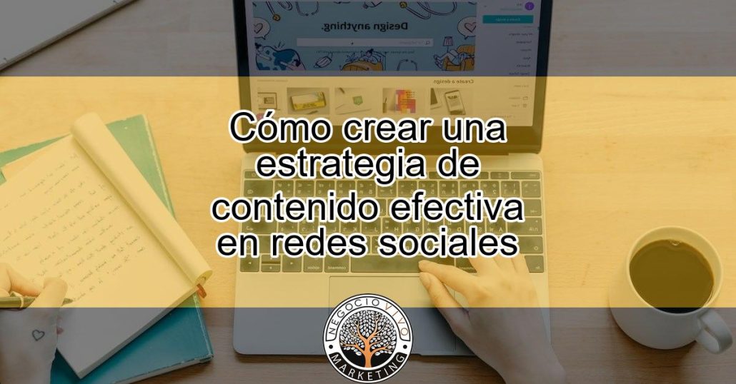 Cómo Crear Una Estrategia De Contenido Efectiva En Redes Sociales ...