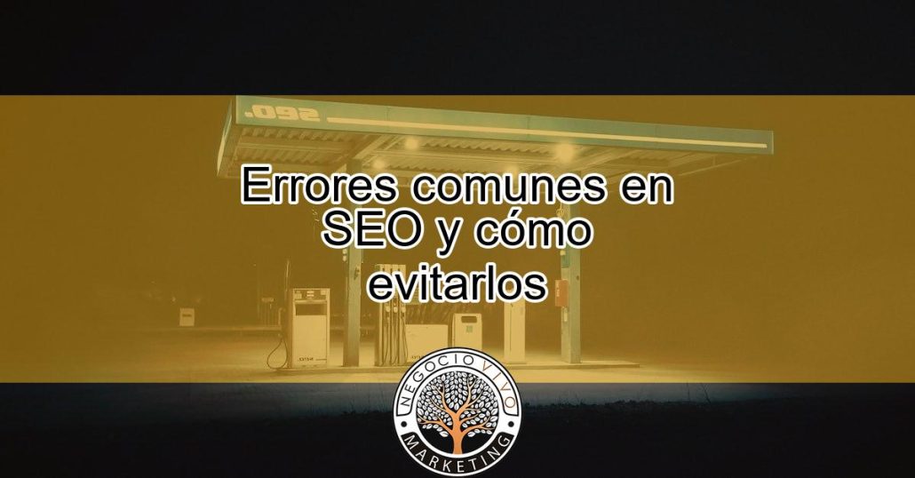 Errores Comunes En SEO Y Cómo Evitarlos - Negocio Vivo